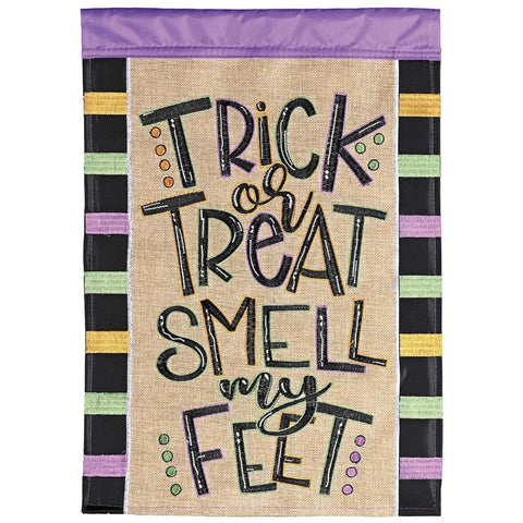 Trick Or Treat Smell My Feet Garden Flag