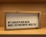 Career Plans Wood Sign